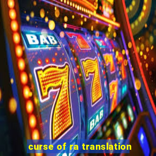 curse of ra translation